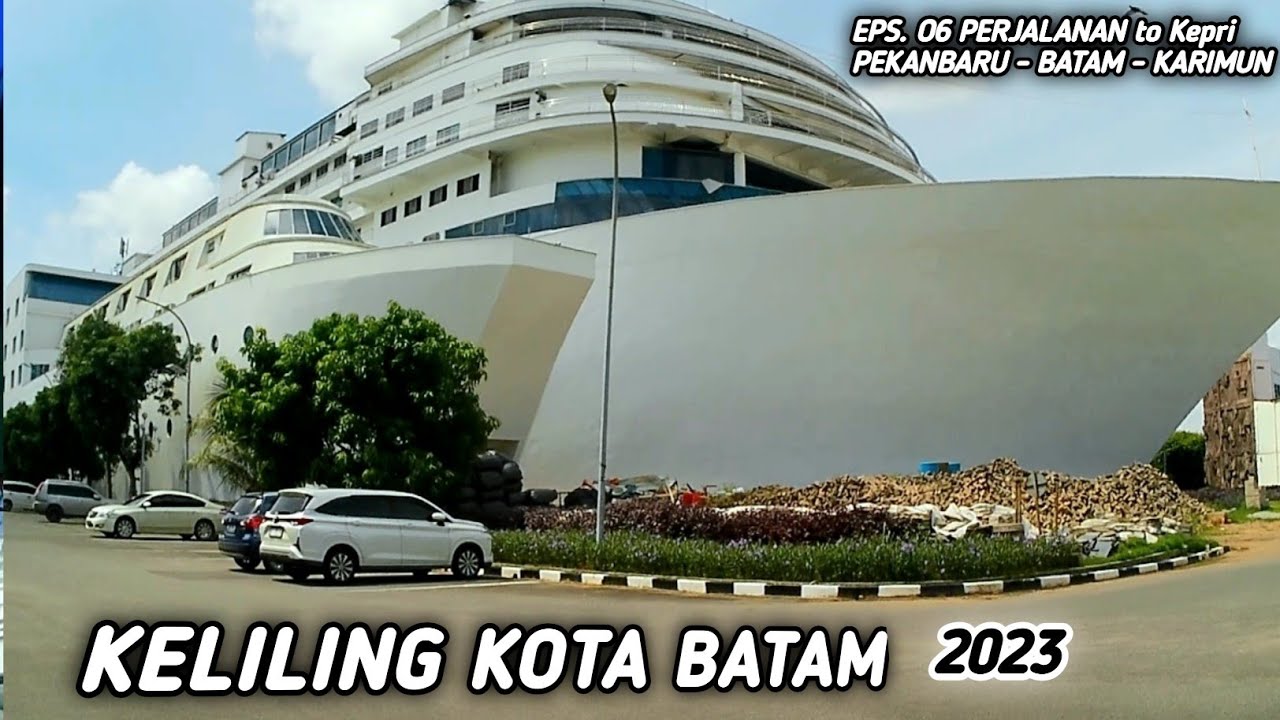 part 1 KELILING KOTA BATAM MELIHAT HOTEL PACIFIC SEPERTI KAPAL  PESIAR II suasana batam 2023