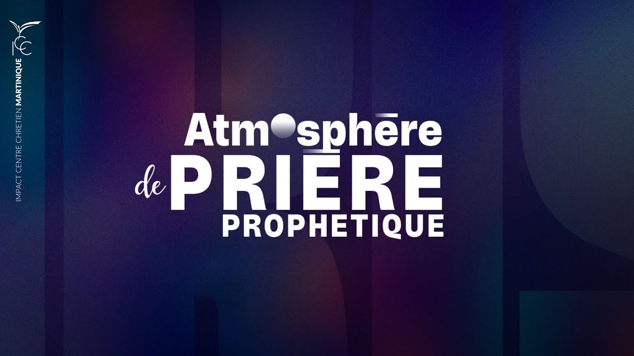 ATMOSPHERE DE PRIERE - Vend 23.01.26