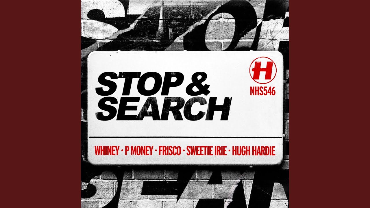 Stop & Search (feat. Sweetie Irie, Hugh Hardie)