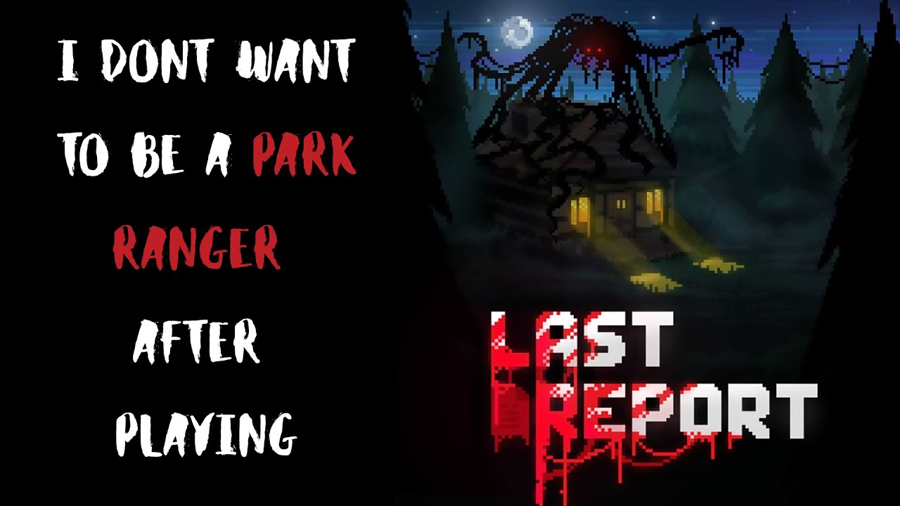 Never Becoming A Park Ranger After Playing this Game! (Last Report)