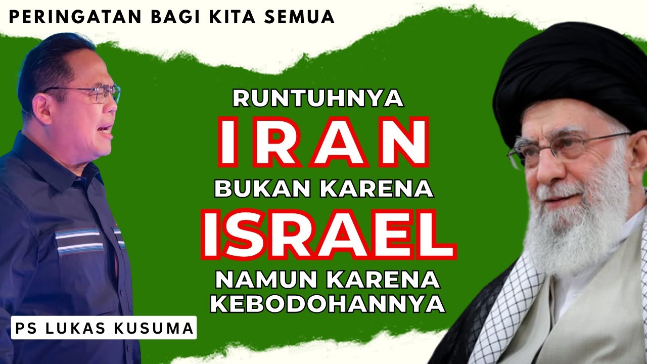 RUNTUHNYA IRAN BUKAN KARENA ISRAEL || Ps Lukas Kusuma || #iran #viralvideo