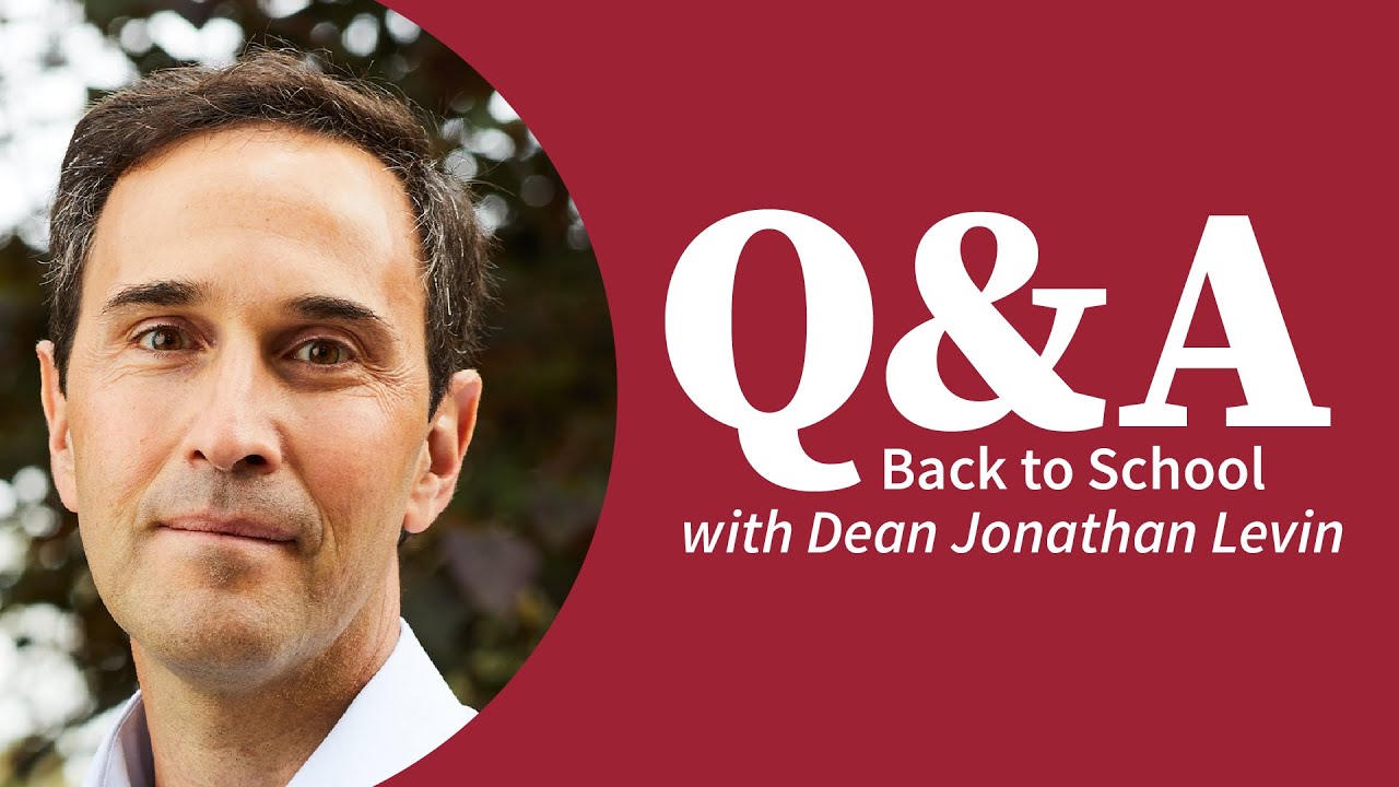 Back to School Q&A with Dean Jonathan Levin