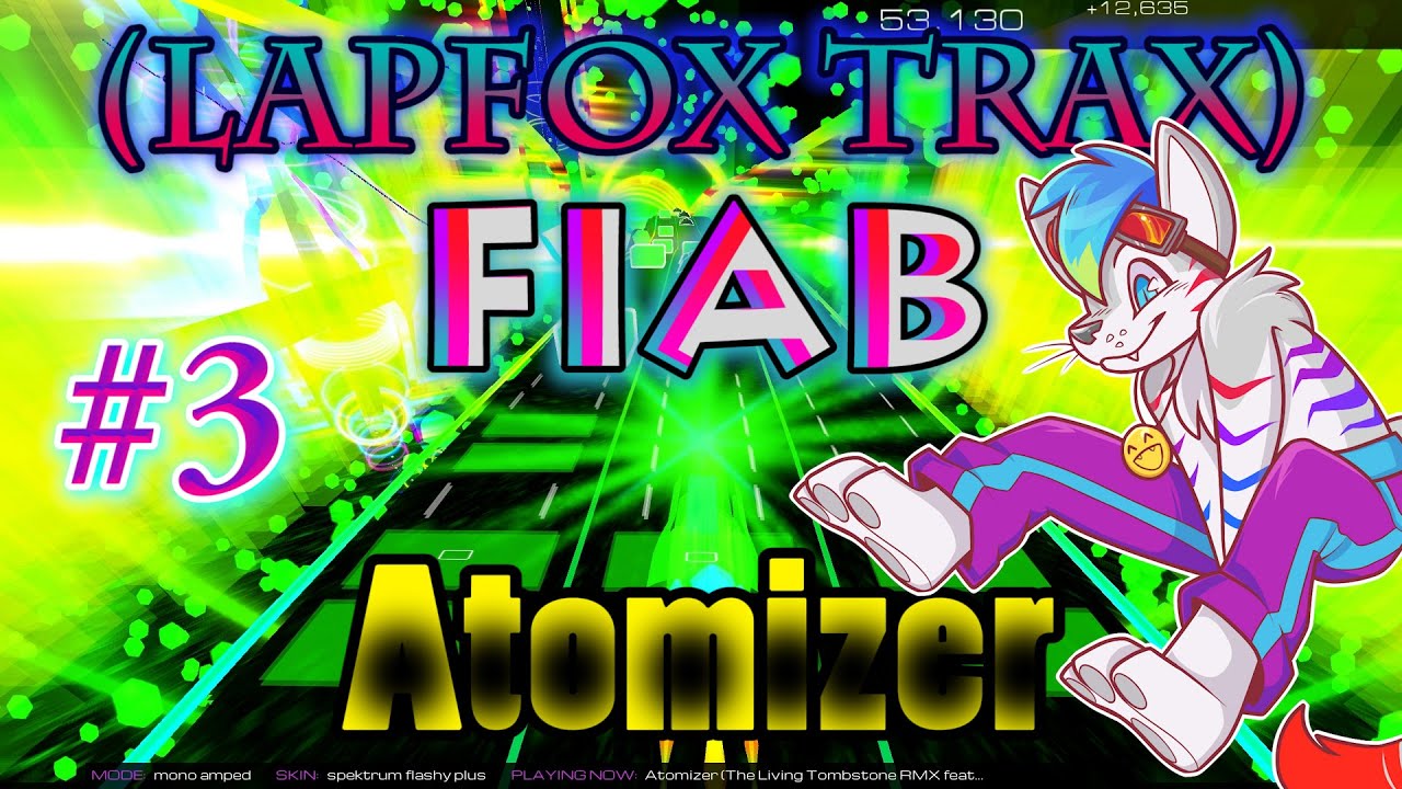 (LAPFOX TRAX) Furries in a Blender (FIAB) - Atomizer [Audiosurf 2] Part 3