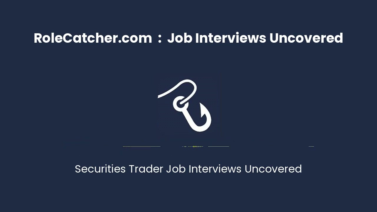 Securities Trader : Job Interviews Uncovered