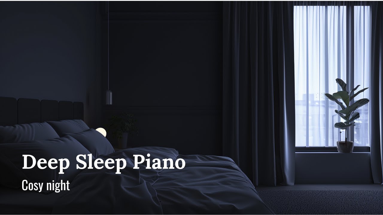 8 Hours of Deep Sleep Piano 🌙 Calm Night Music for Relaxation & Insomnia