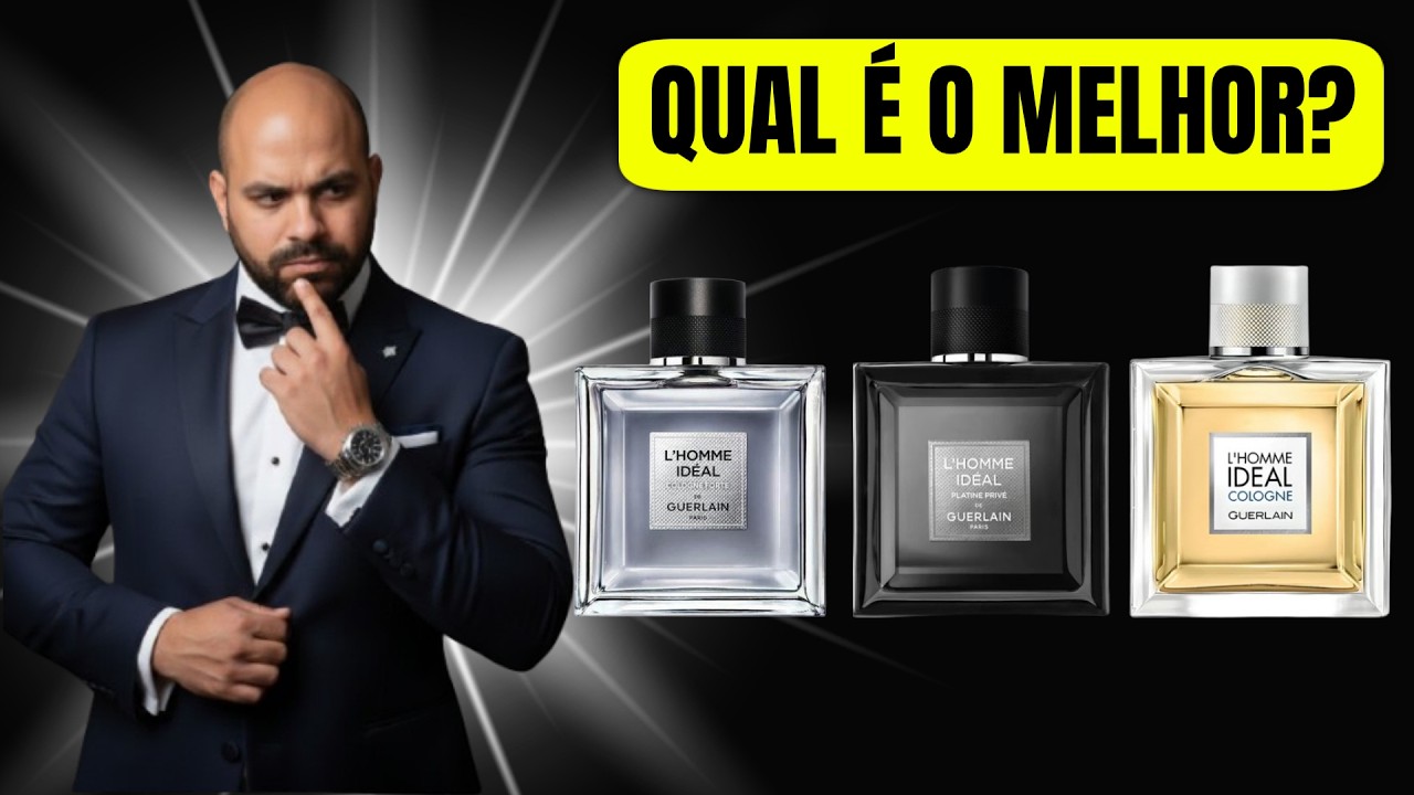 L'HOMME IDEAL COLOGNE FORTE LANÇAMENTO DA GUERLAIN QUAL É A MELHOR VERSÃO DA LINHA?