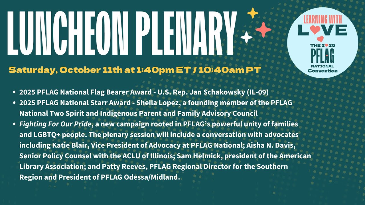 Learning With Love: The 2025 PFLAG National Convention Saturday Luncheon Plenary