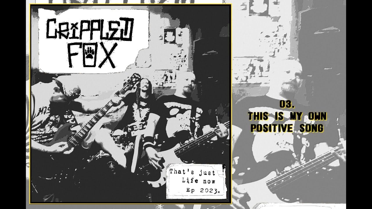 CRIPPLED FOX - That's Just Life Now Ep 2023.