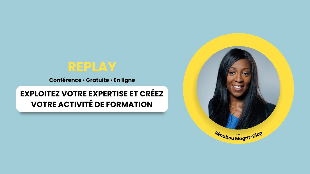 Exploitez votre expertise et créez votre activité de formation - REDIFFUSION JPO