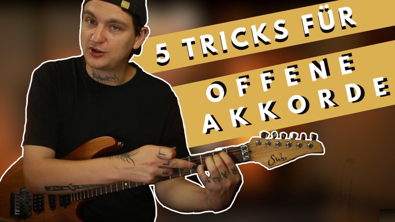 5 einfache Tricks f&uuml;r deine offenen Akkorde