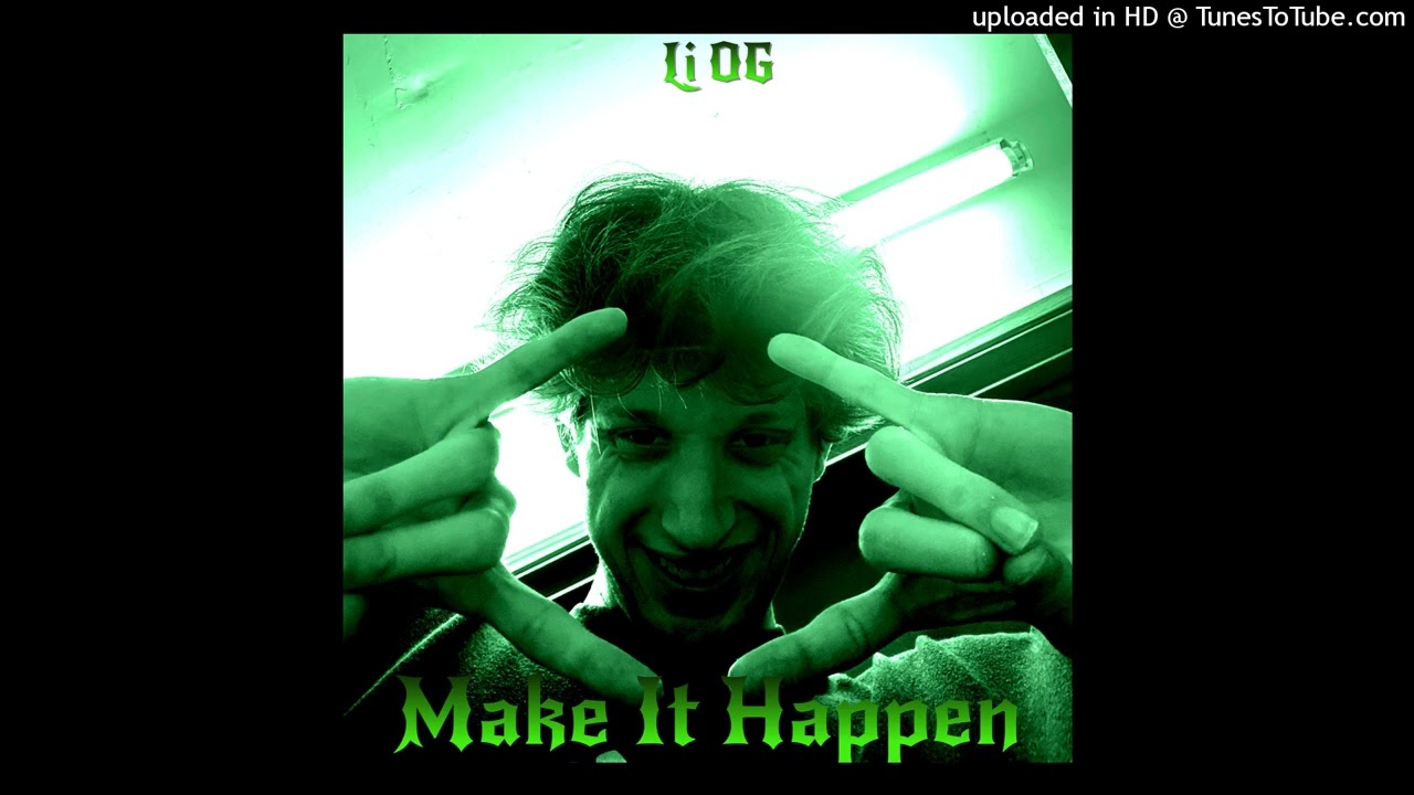 Li OG - Make it Happen [Official Audio]