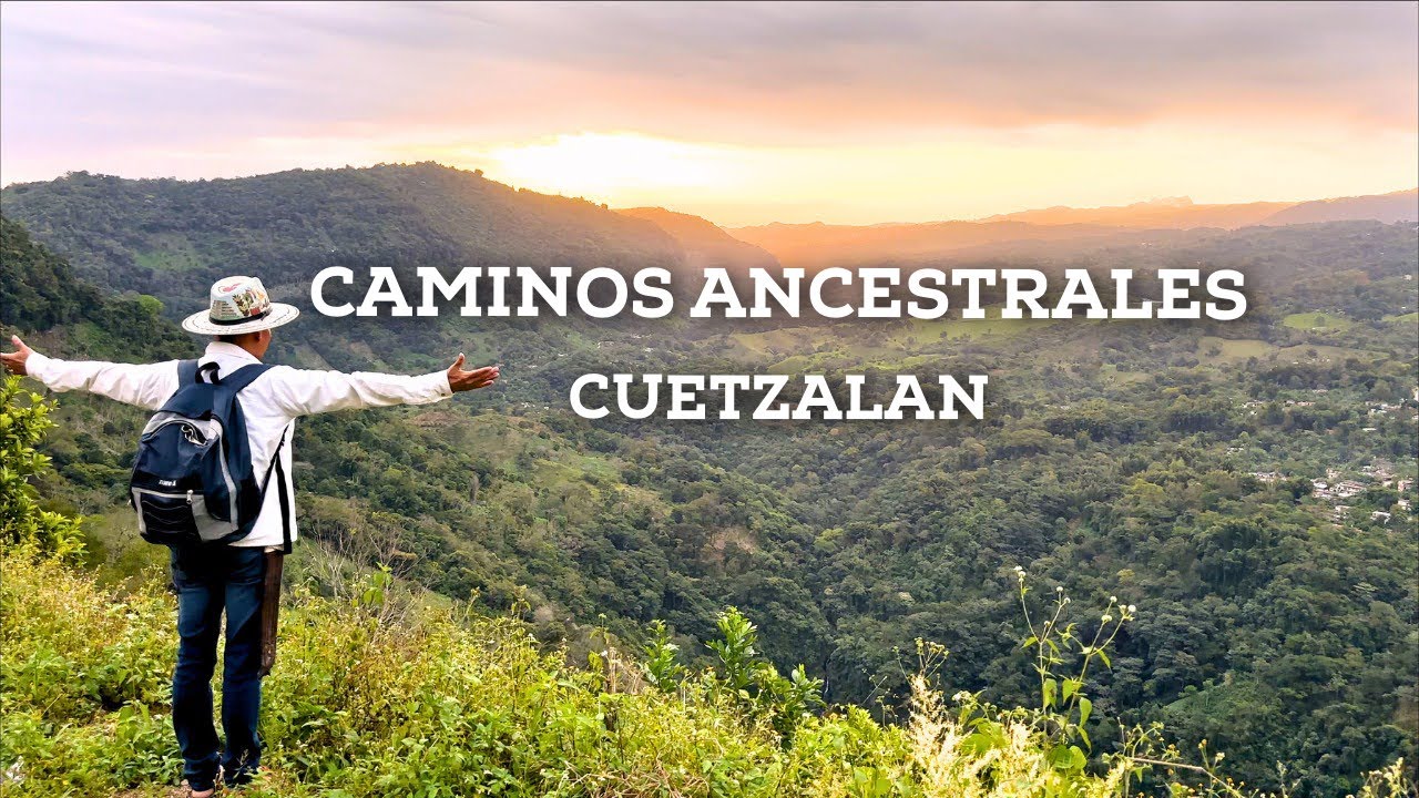 Los Caminos Ancestrales de Cuetzalan, Puebla.