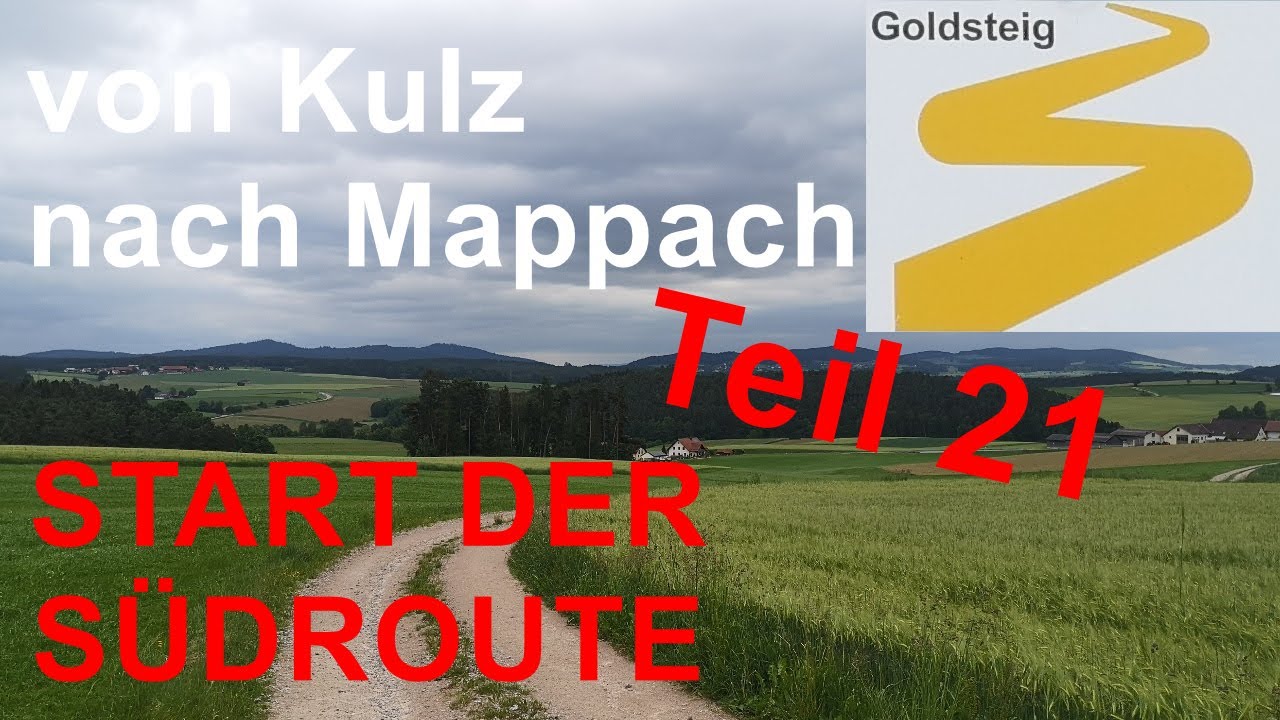 Goldsteig (21): Von Kulz über Neunburg vorm Wald nach Mappach (START DER SÜDROUTE)