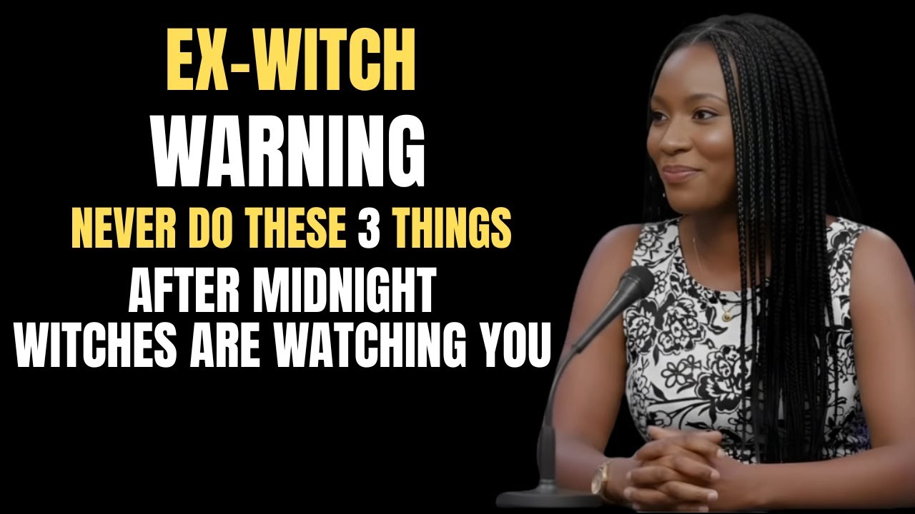 Ex Witch WARNING Never Do These 3 Things After Midnight  Christians Must Watch!