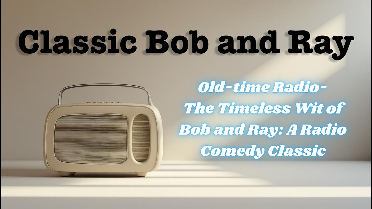 Classic Bob and Ray: Episode XXXVI