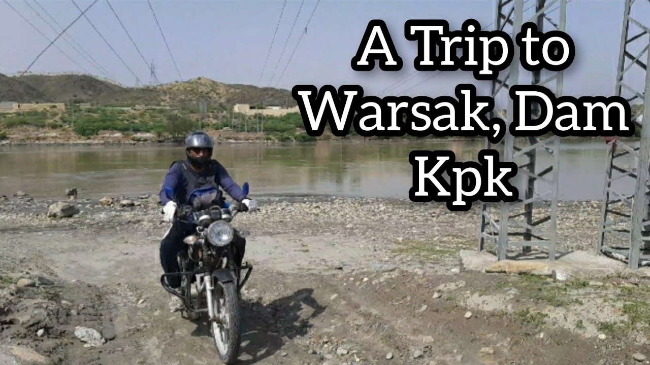 A Trip to Warsak Dam, Kpk from Peshawar.