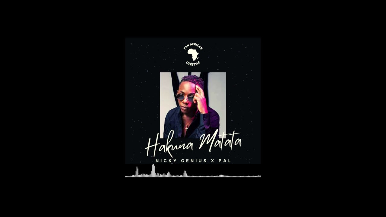 Hakuna Matata  - Pan African Lifestyle feat. Nicky Genius [AUDIO]