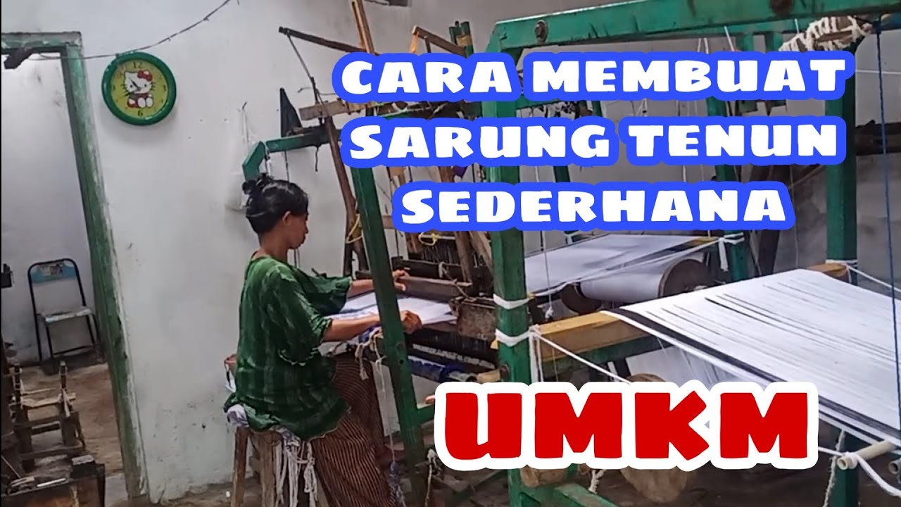 CARA MEMBUAT SARUNG TENUN TRADISIONAL
