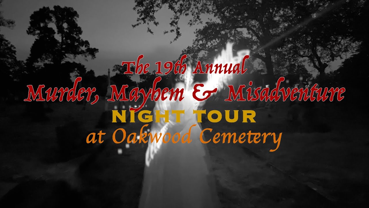 Oakwood Cemetery's 2025 Murder, Mayhem & Misadventure Halloween Night Tour