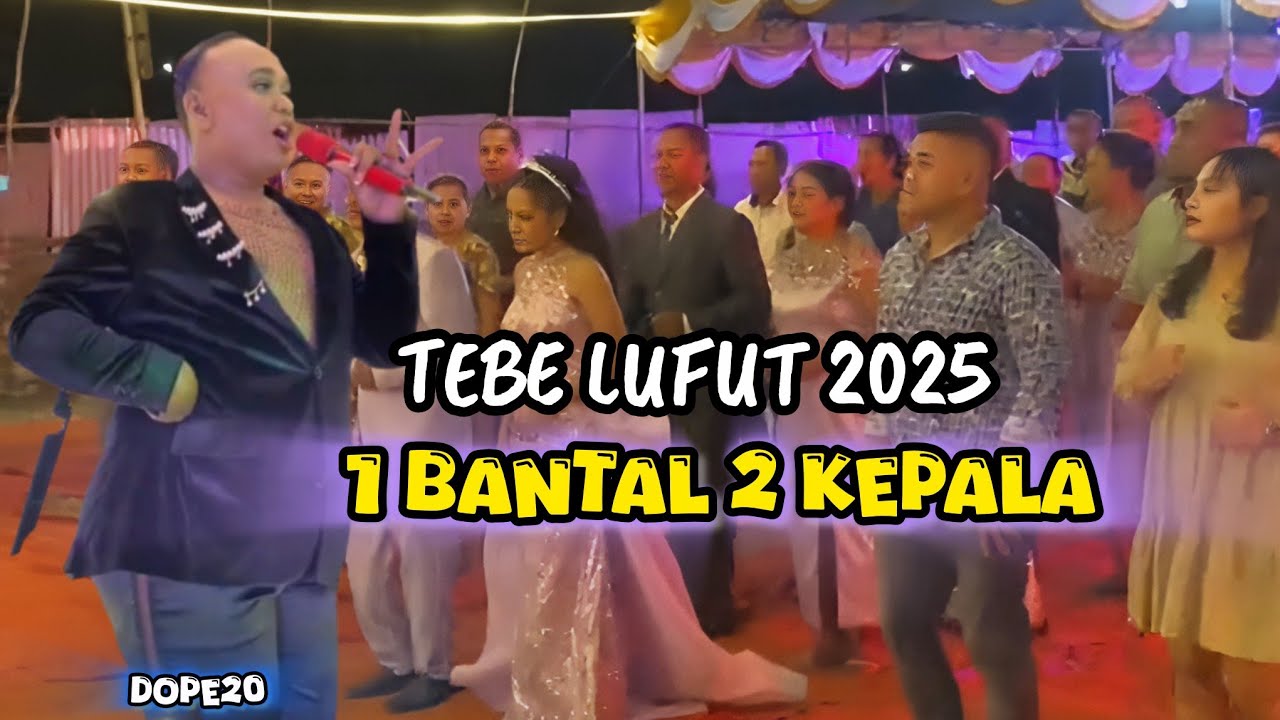 Tebe Lufut 2025  VIRAL_ 1 BANTAL 2 KEPALA - NORSEN NΕΝΟΚΕΒΑ