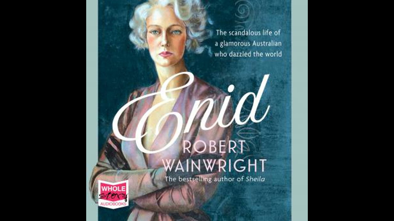 Enid: The Scandalous High-Society Life of the Formidable 'Lady Killmore' by Robert Wainwright