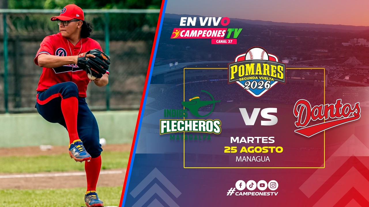 ⚾️🔥 EN VIVO | Matagalpa Vs Los Dantos | Segunda Vuelta | Pomares 2026 | 25/08/2026
