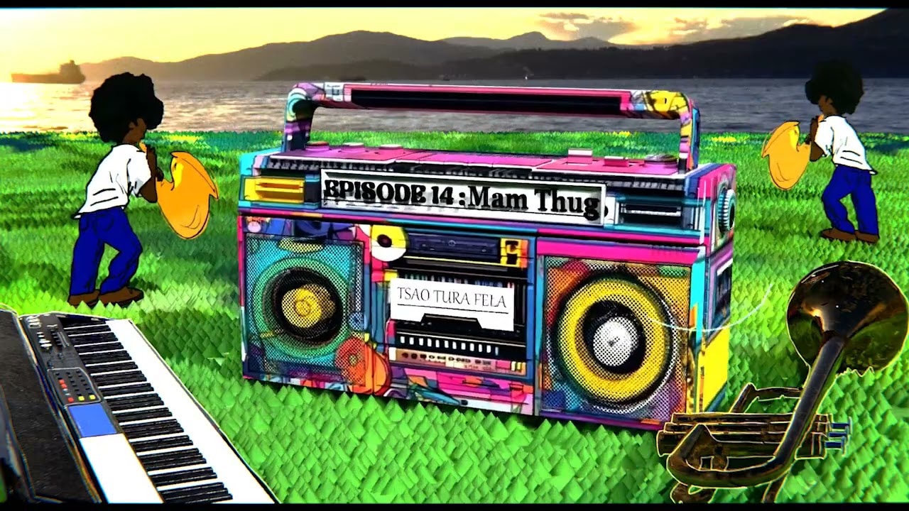 Tsao Tura Fela Episode 14 : Mam Thug
