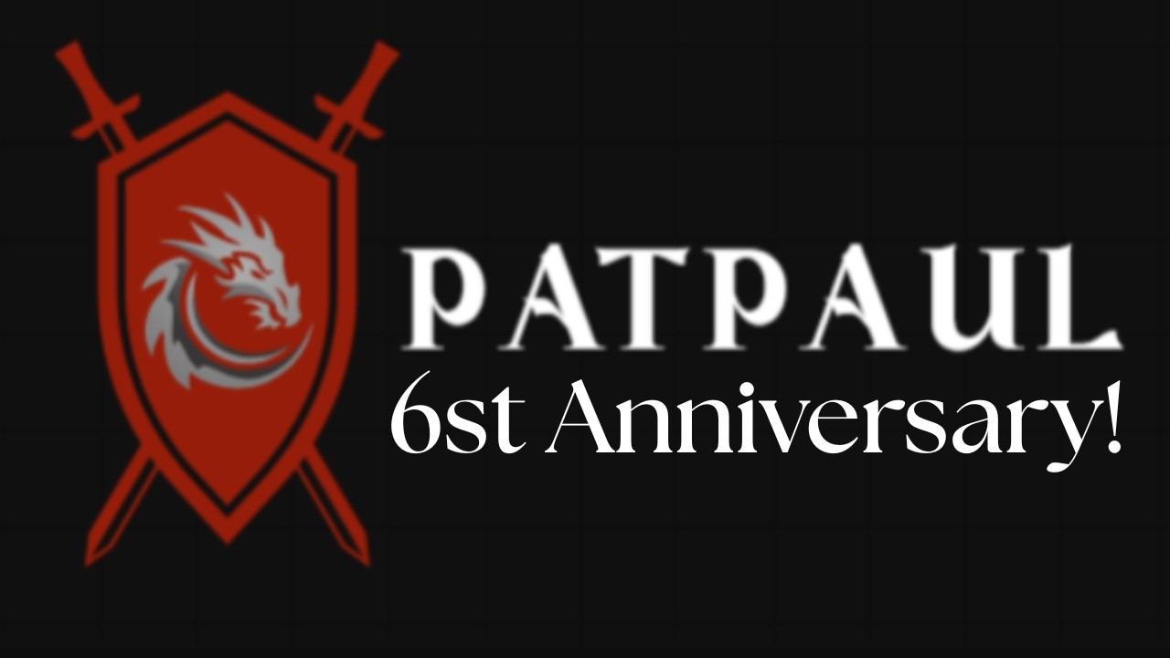 PatPaul's Battles 6th Anniversary!