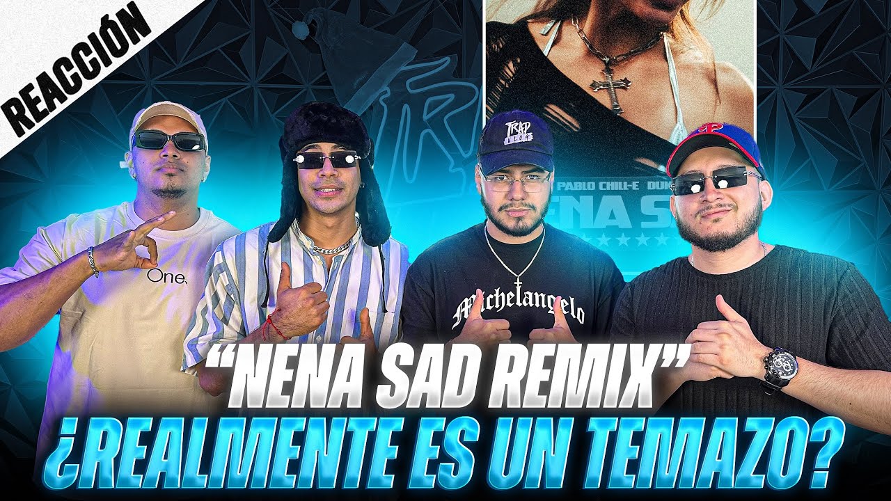 REACCIONANDO A “NENA SAD REMIX” de PABLO CHILE JUNTO A DUKI Y QUEVEDO || TRAPVLOG
