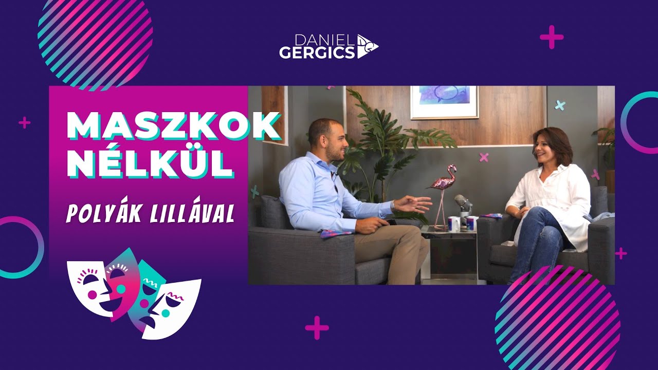 Polyák Lilla - Maszkok Nélkül | Daniel Gergics - Kommunikációs tréner