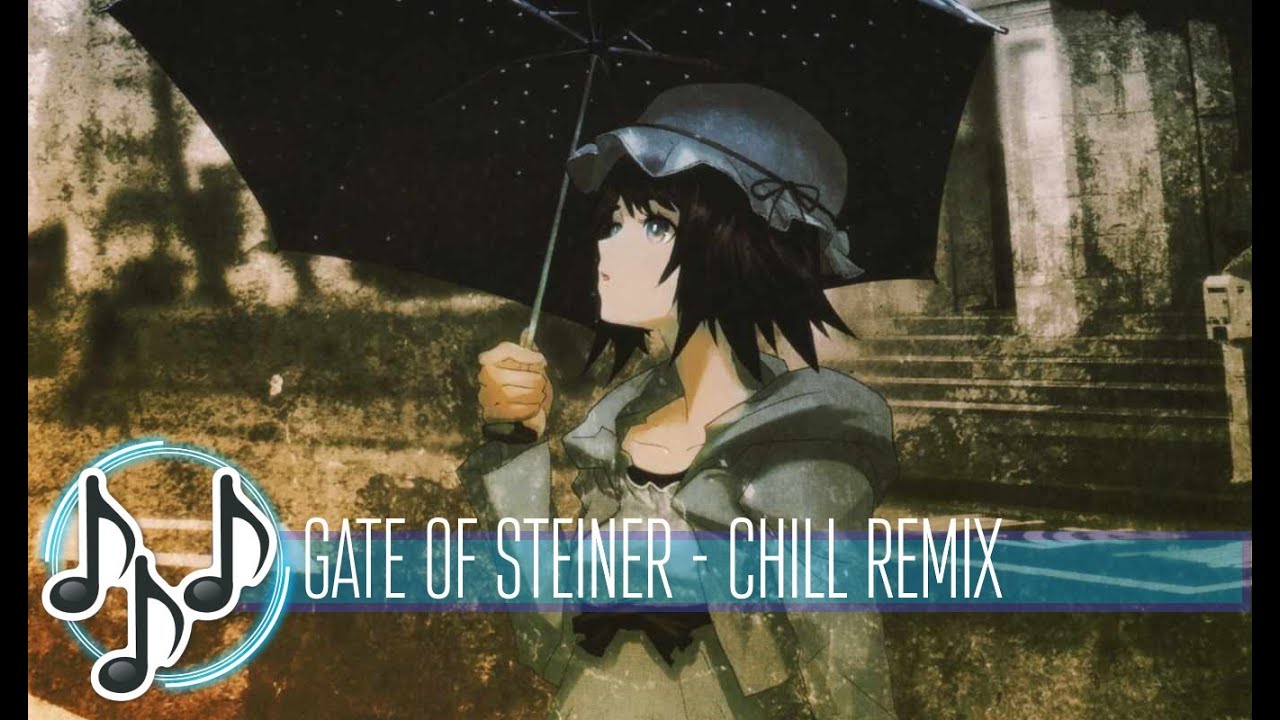 Gate of Steiner - Chill Remix