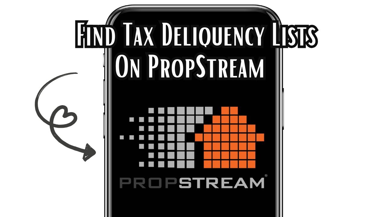 How To Find Tax Deliquency Lists On PropStream