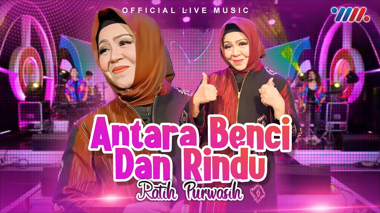 Ratih Purwasih - Antara Benci Dan Rindu [Official Live Music]