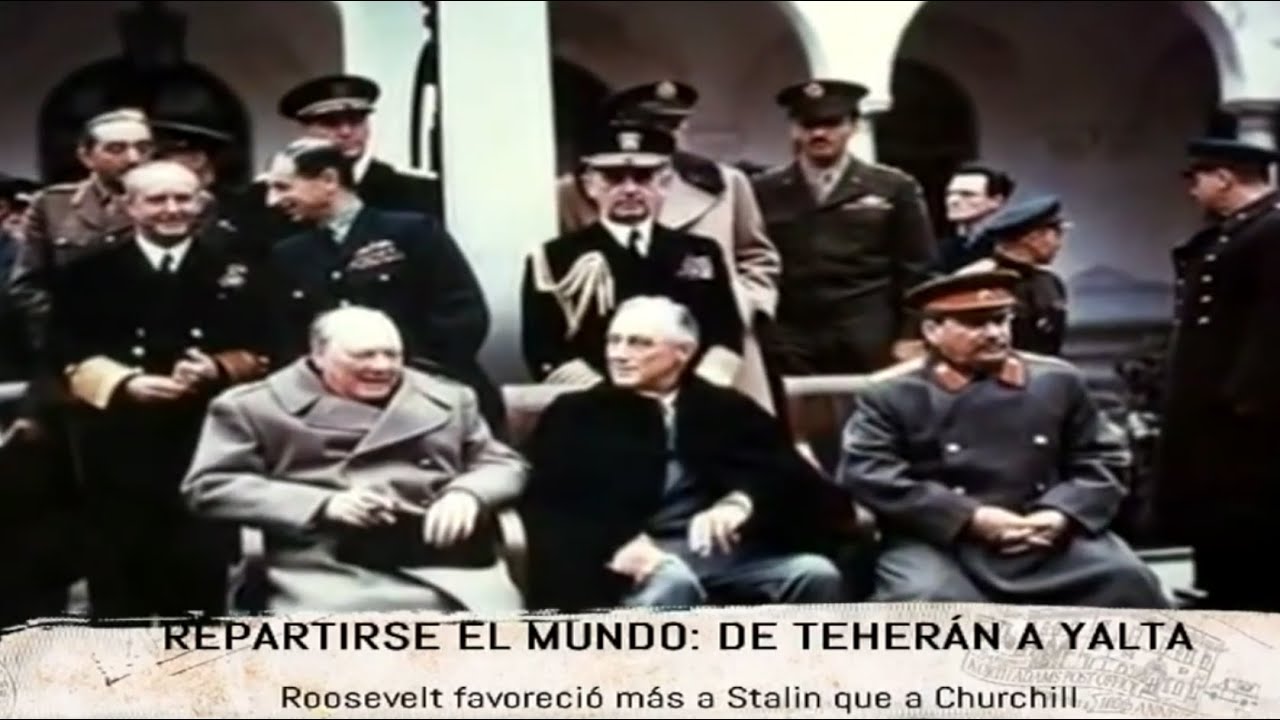 ARCHIVO | Repartirse el mundo  de Teherán a Yalta
