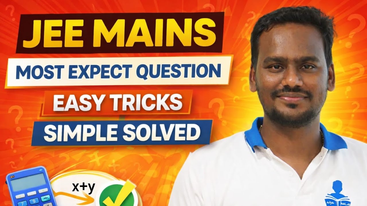 JEE Mains Most Expected questions 🔥Easy Tricks 😱Quickly solved method
