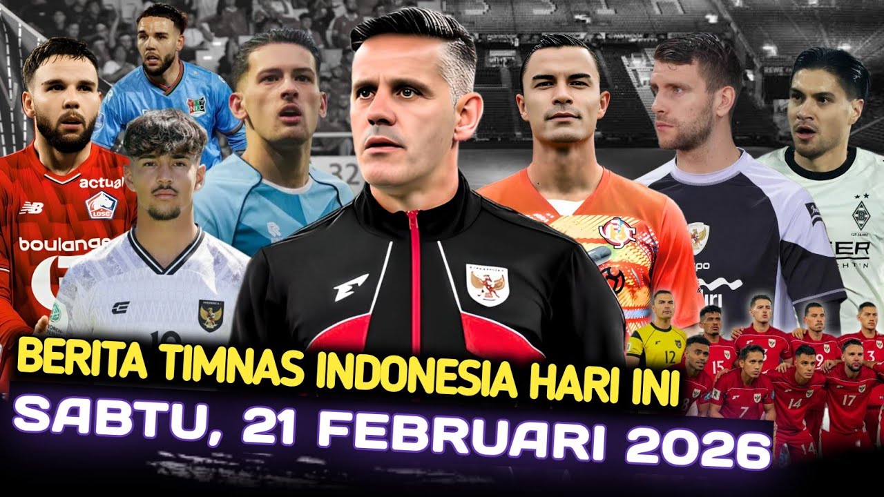 🔥Berita Timnas Indonesia Hari Ini ~ Sabtu, 21 Februari 2026