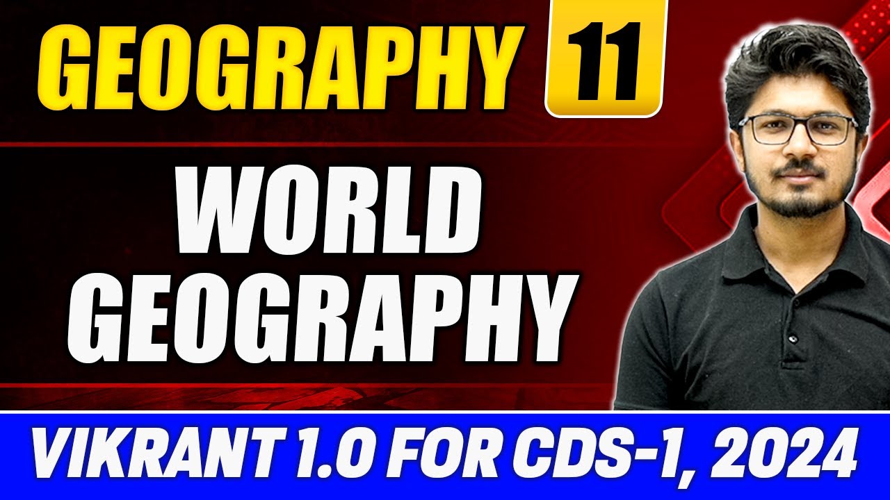 Geography CDS 2024: World Geography | Geography for CDS 1, 2024