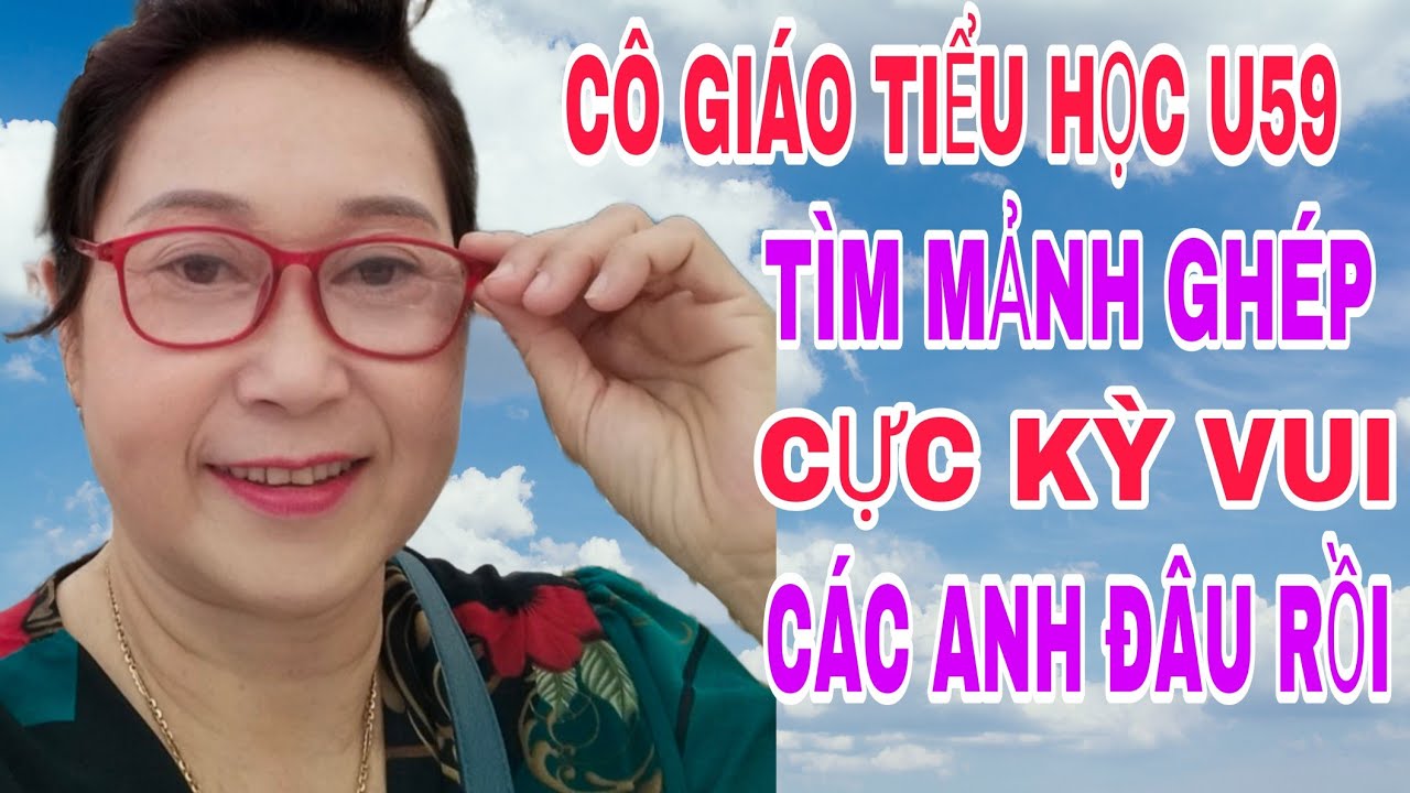CÔ GIÁO TIỂU HỌC U59 TÌM MẢNH GHÉP CỰC KỲ VUI, CÁC ANH ĐÂU RỒI #541