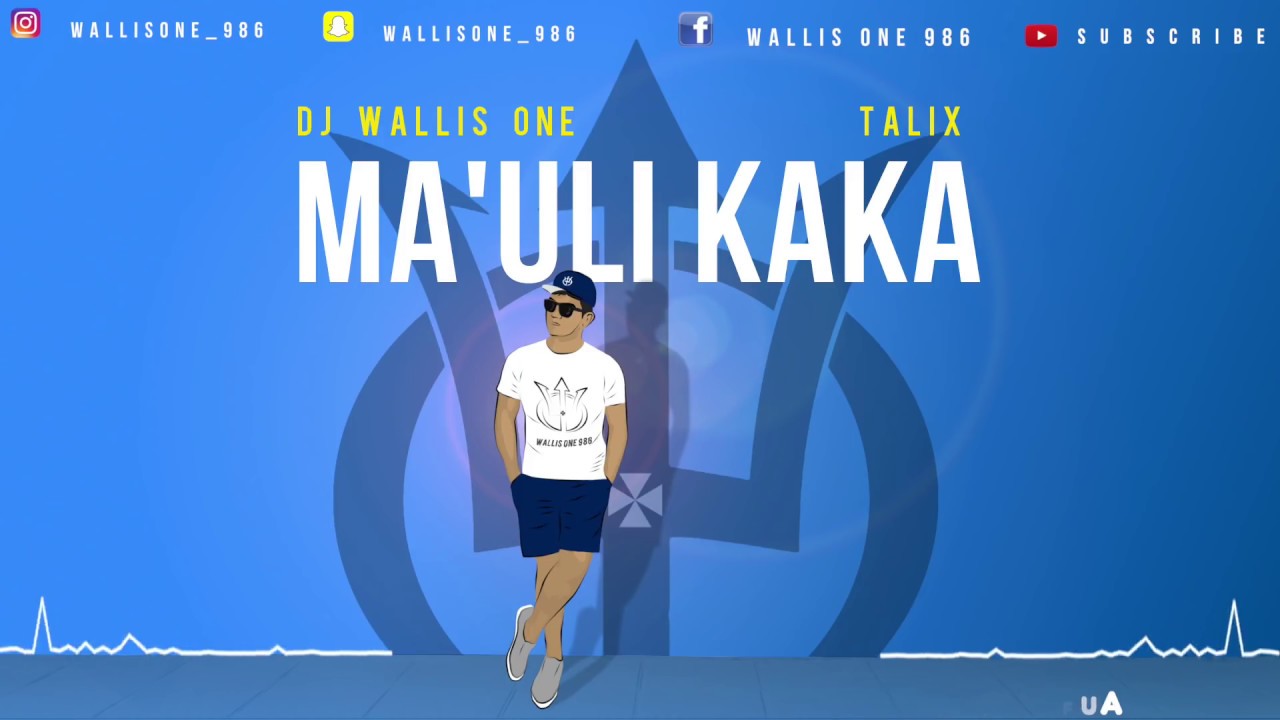 DJ Wallis One x Talix - Ma'uli kaka