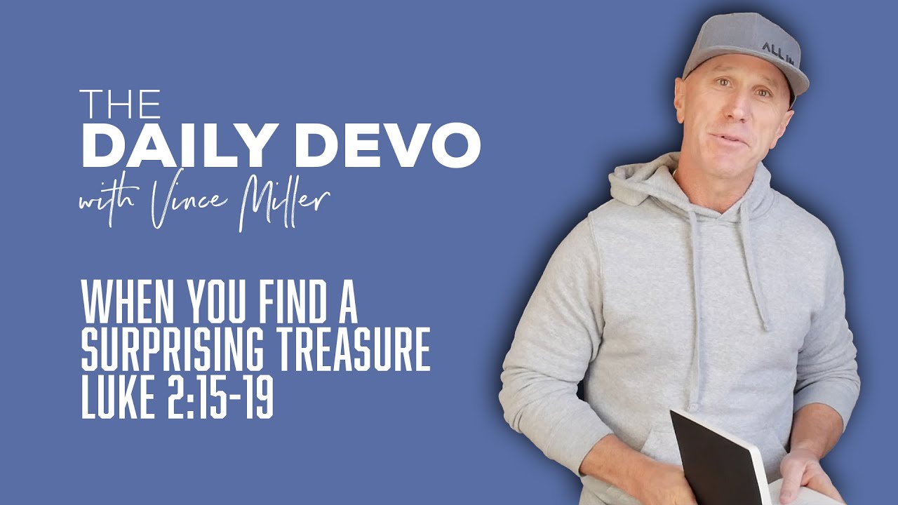 When You Find A Surprising Treasure | Luke 2:15-19