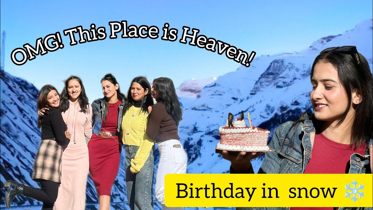 Sister’s Birthday Celebration in Snow | Magical Mountain Views Vlog ❄️🎂