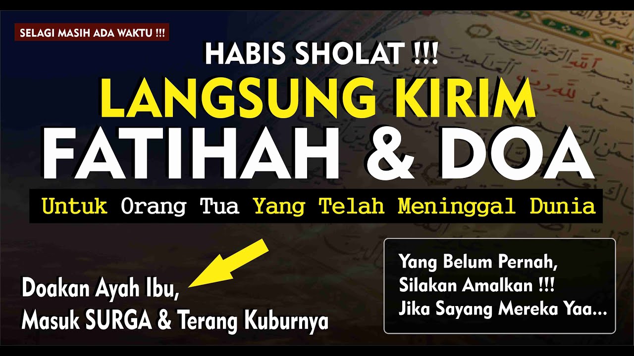 HABIS SHOLAT ! KIRIM FATIHAH & DOA AYAH IBU YANG TELAH MENINGGAL ~ BAHAGIAKAN MEREKA DIALAM KUBURNYA