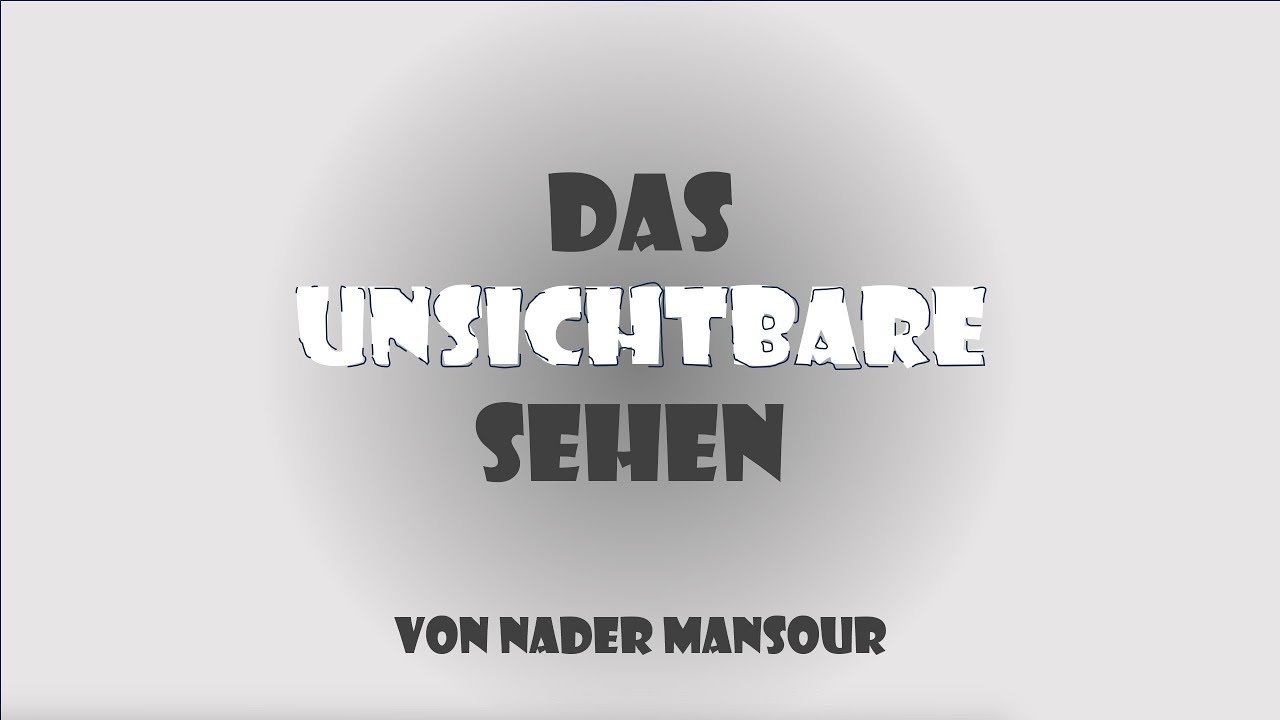 Das Unsichtbare sehen  - Nader Mansour