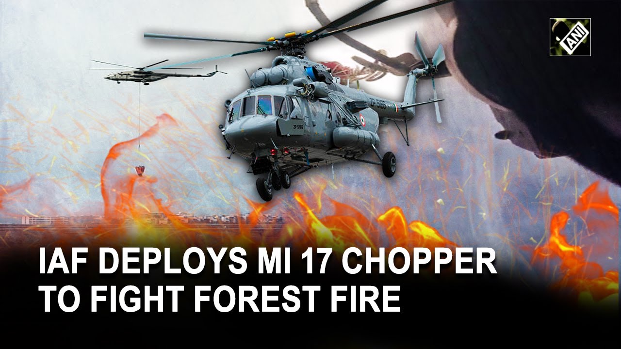 Indian Air Force deploys MI 17 chopper to fight forest fire in Goa
