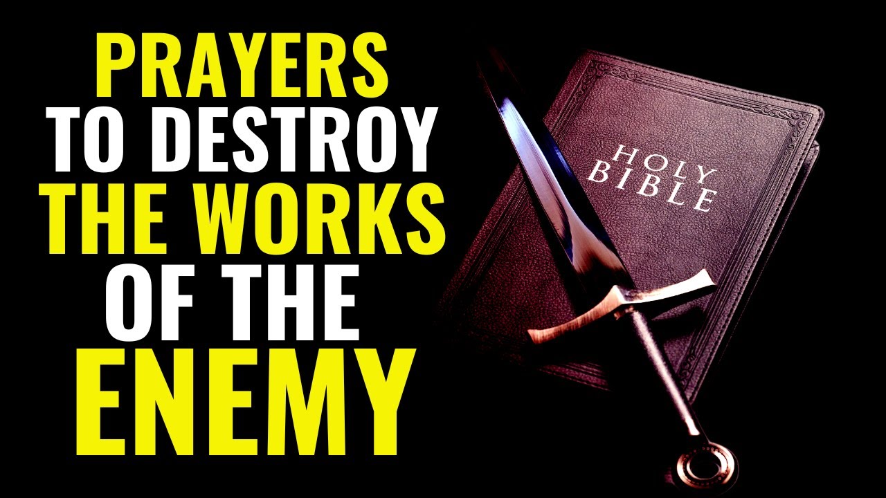 PRAYERS TO DESTROY THE WORKS OF THE ENEMY - Evangelist Fernando Perez