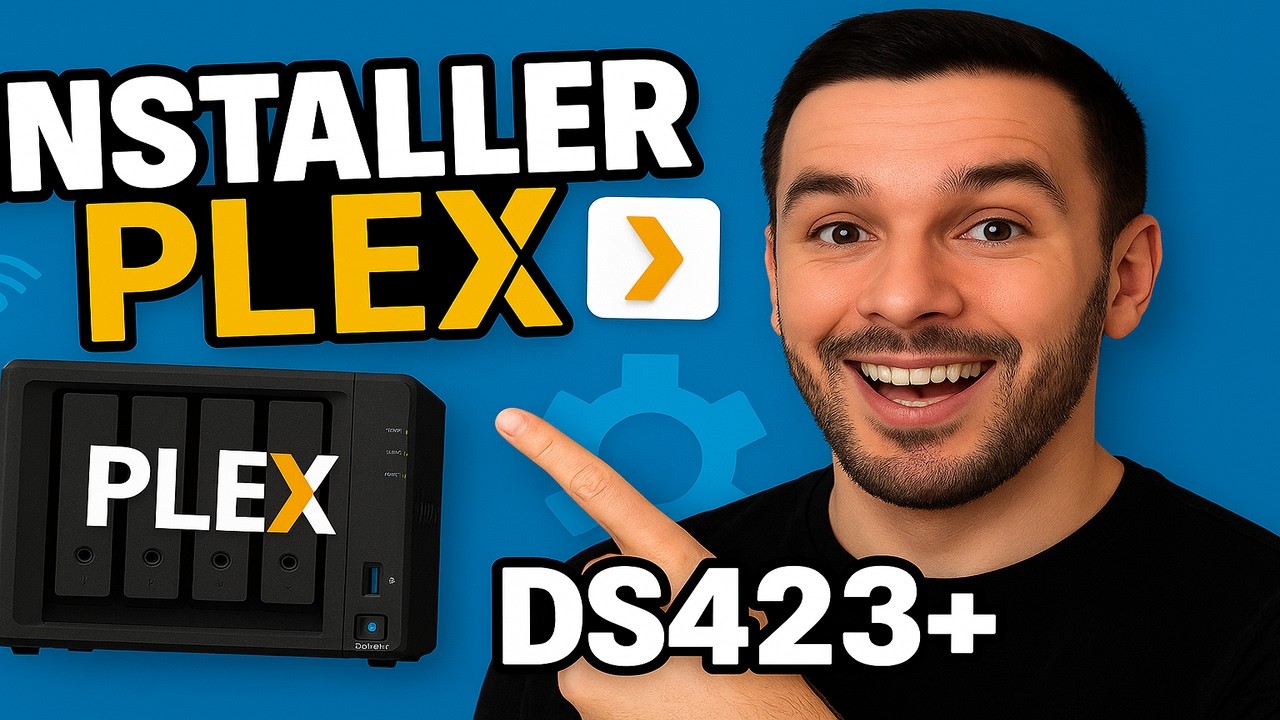 🍿 Installer PLEX sur ton NAS Synology DS423+ : Le Guide Facile !