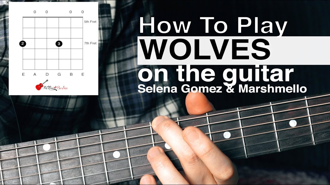 Wolves (Selena Gomez) Guitar Tutorial // How To Play // Acoustic Guitar Tutorial