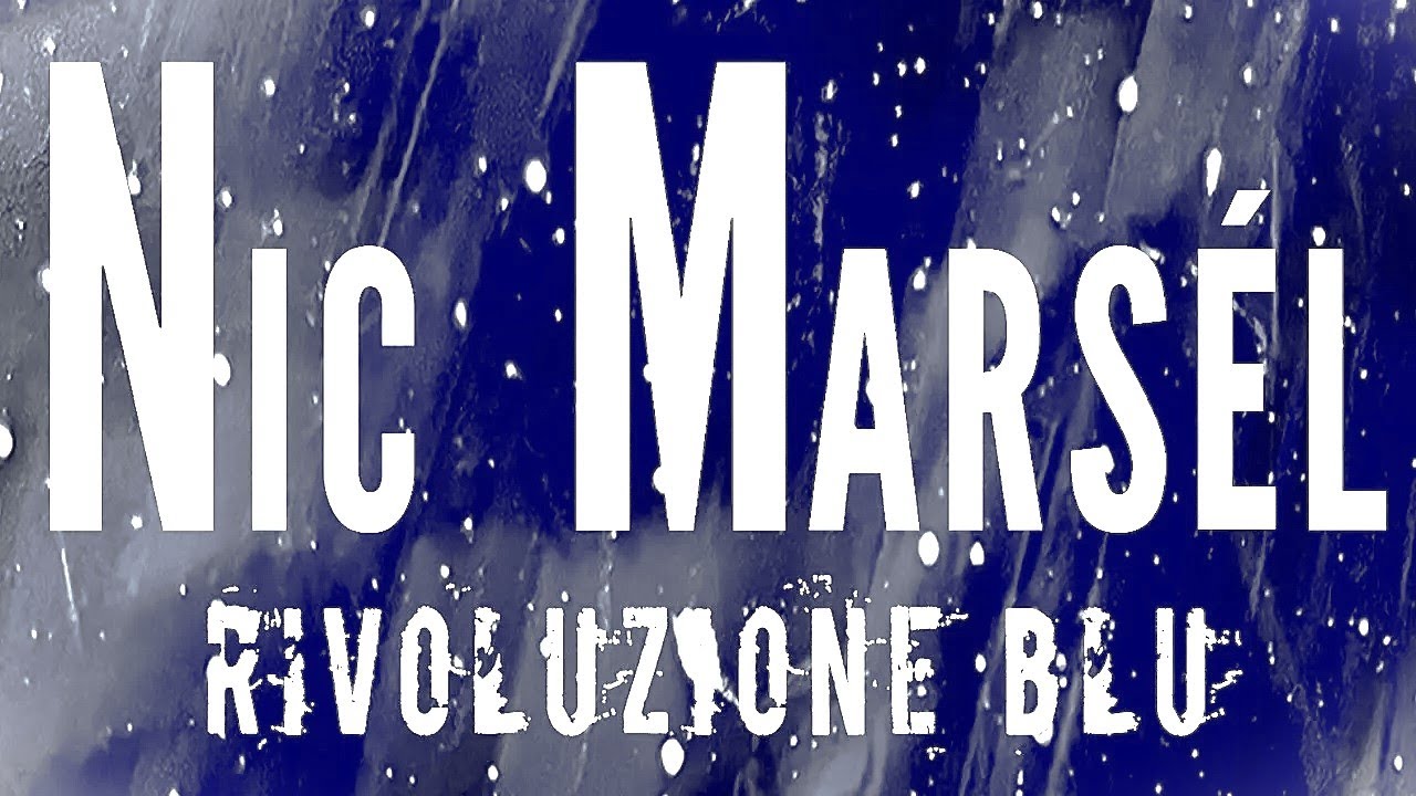 Nic Marsél - Rivoluzione Blu