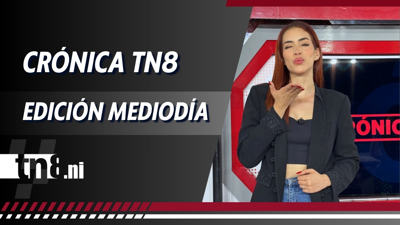 (EN VIVO) Noticias de #Nicaragua - Crónica TN8 edición mediodía,  Miercoles 18 de marzo 2026