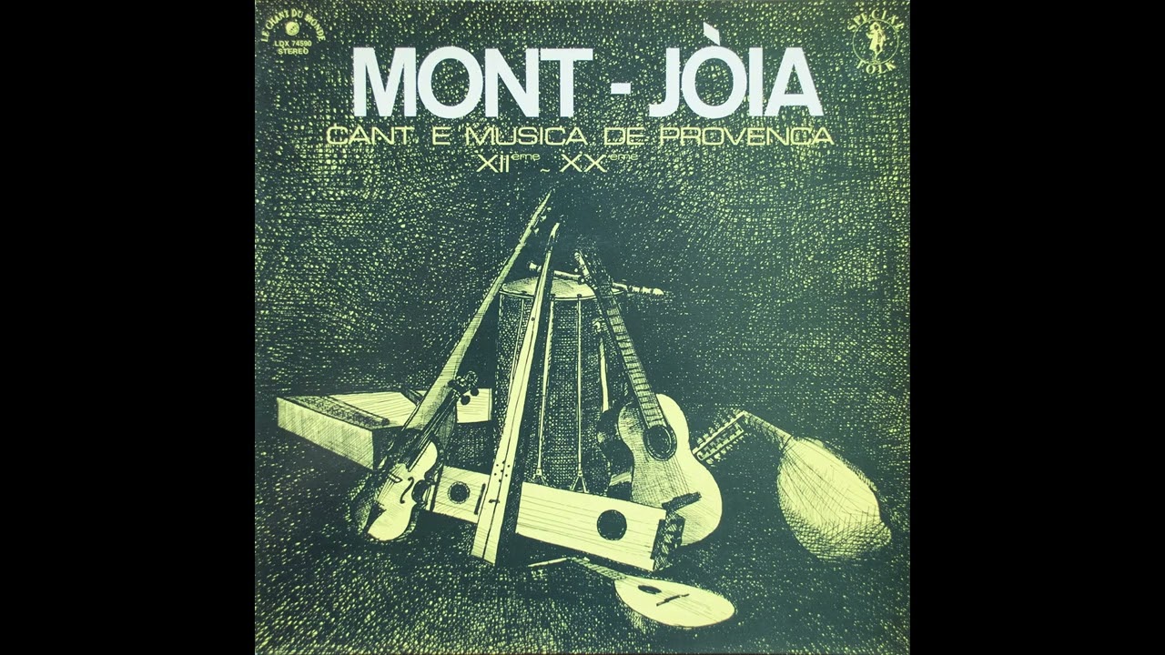 MONT-JÒIA – CANT E MUSICA DE PROVENCA (XIIe – XXe) (1976) [album complèt]